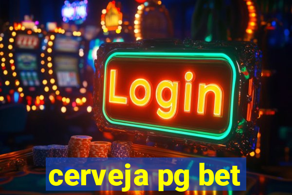 cerveja pg bet